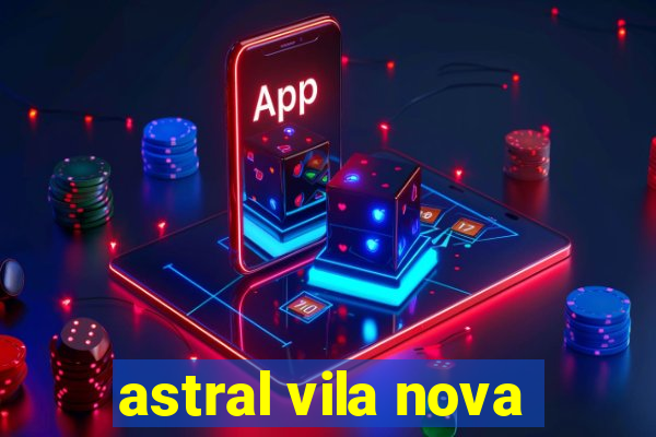 astral vila nova